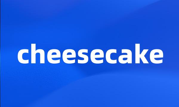 cheesecake