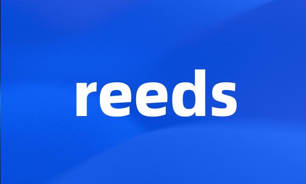 reeds