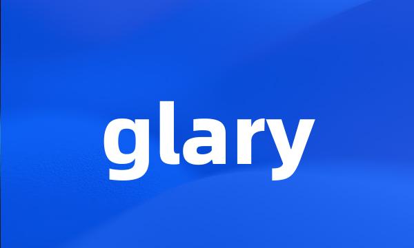 glary