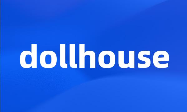 dollhouse