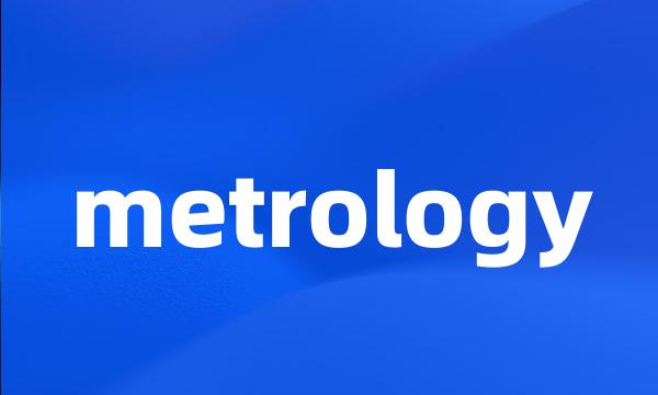 metrology