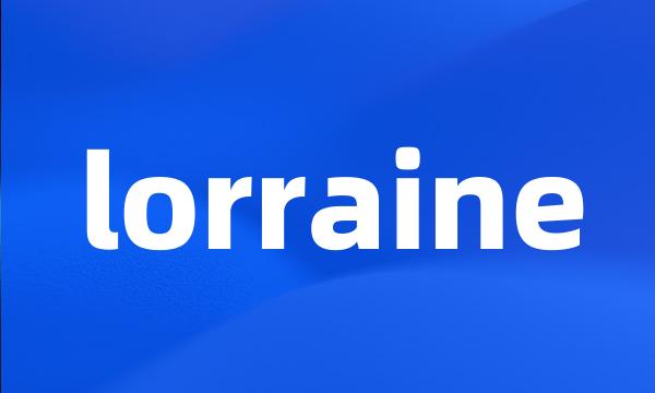 lorraine