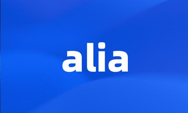 alia