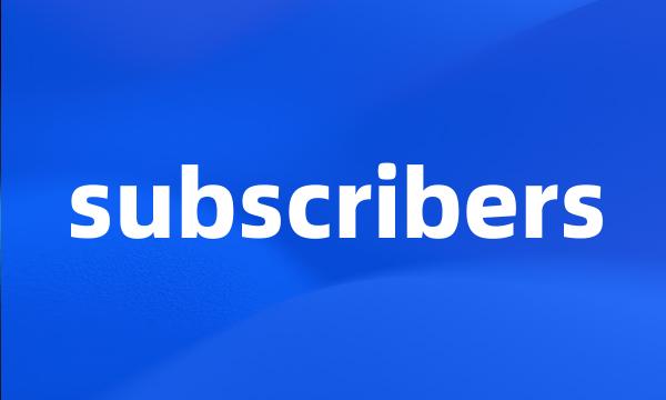 subscribers