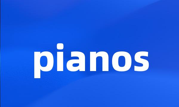 pianos