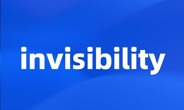 invisibility