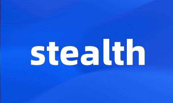 stealth