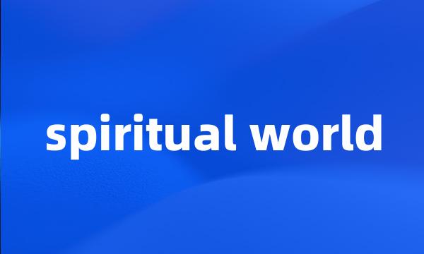 spiritual world