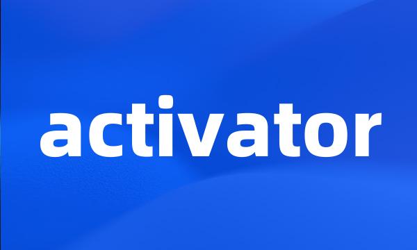 activator