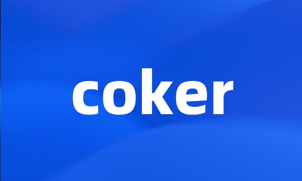 coker