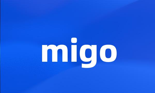 migo