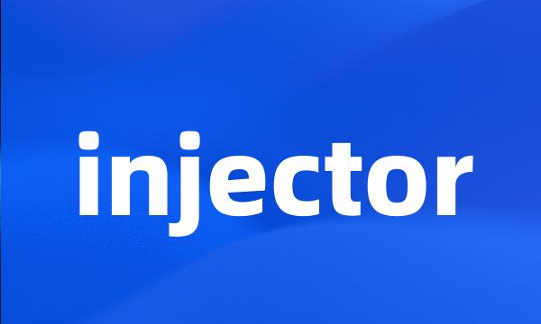 injector