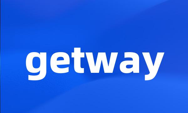 getway