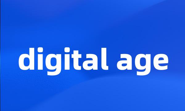 digital age