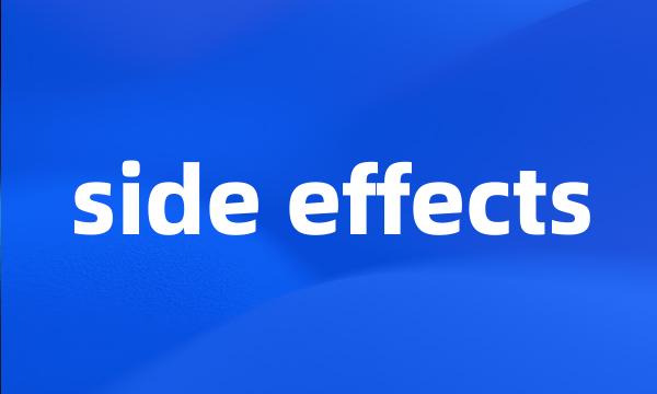 side effects