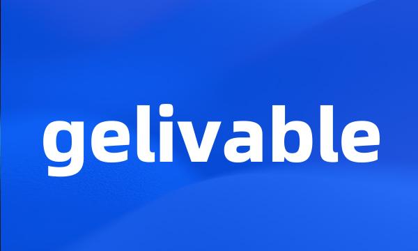 gelivable