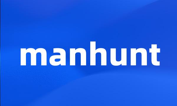 manhunt