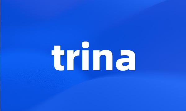 trina