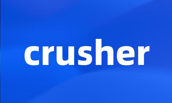 crusher