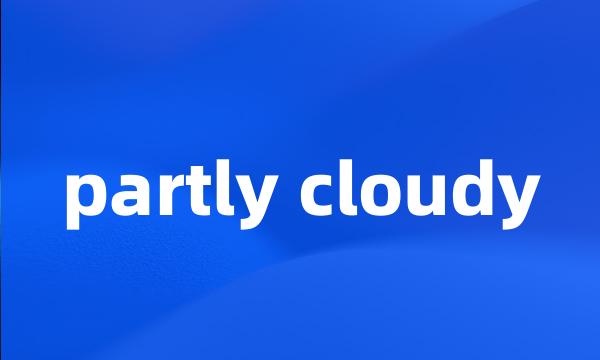 partly cloudy