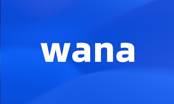 wana