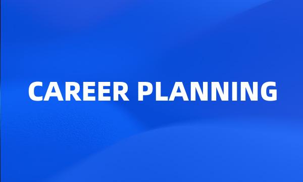 CAREER PLANNING