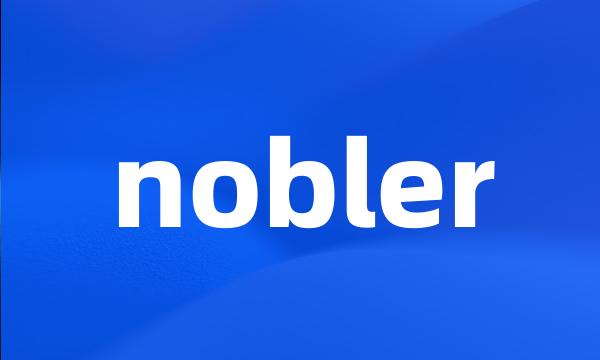 nobler