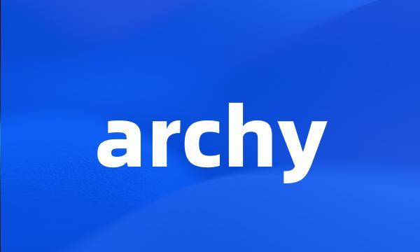 archy