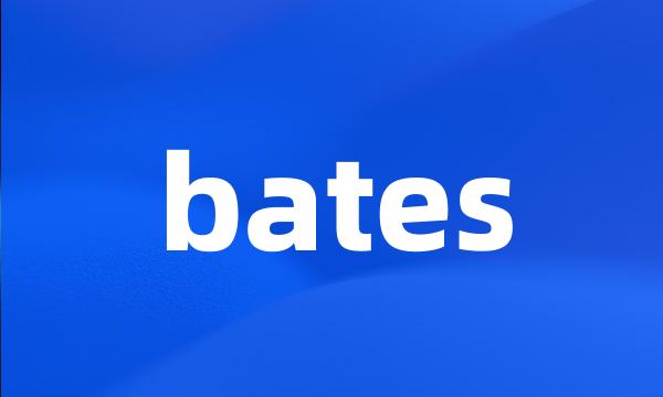 bates