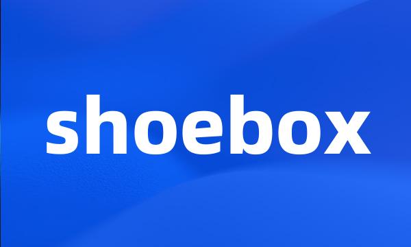 shoebox