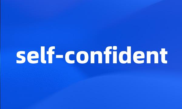 self-confident