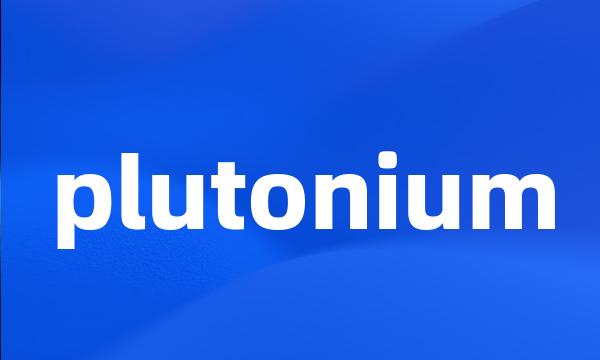 plutonium