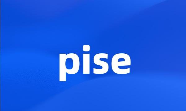 pise