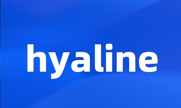 hyaline