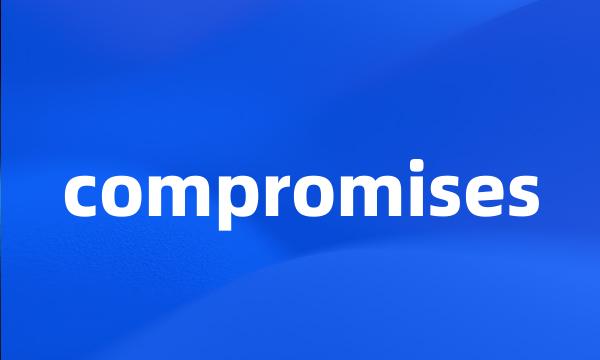 compromises