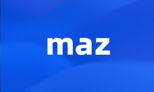 maz