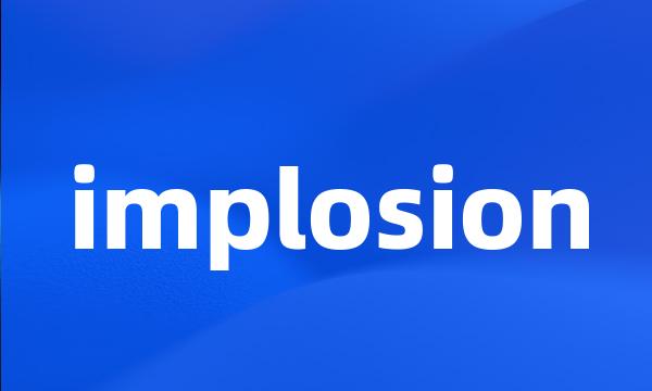 implosion