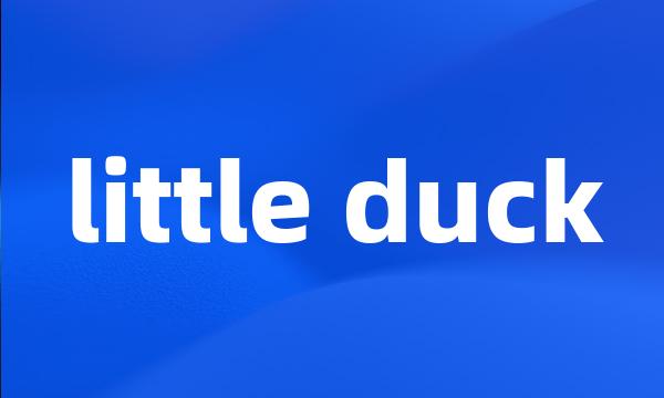 little duck