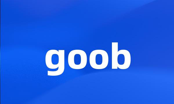 goob