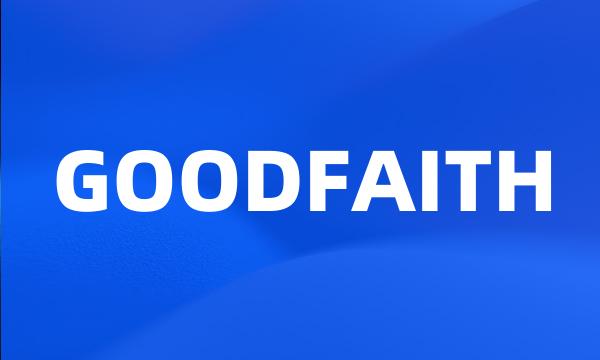 GOODFAITH