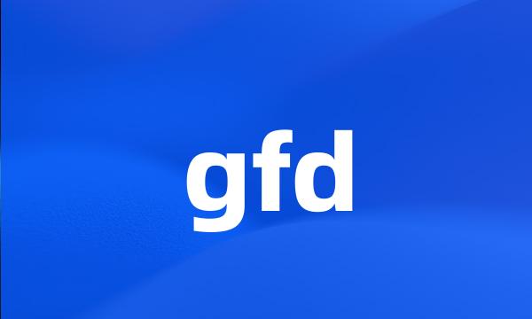 gfd