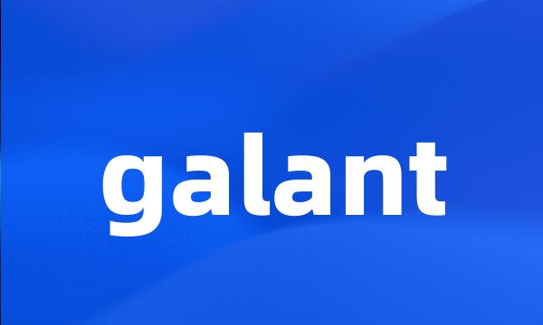 galant