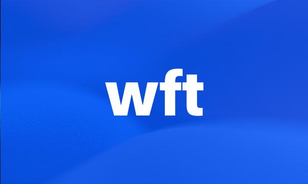 wft