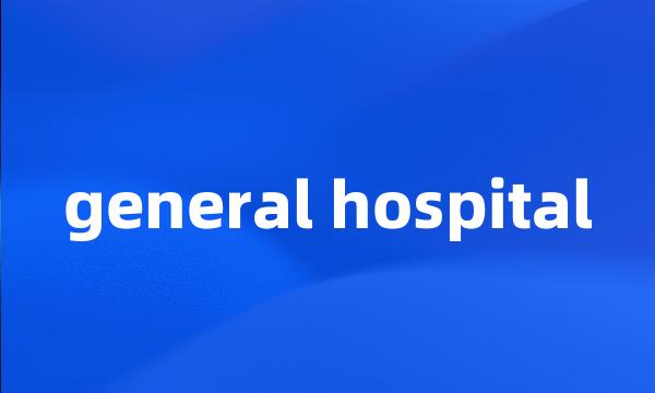 general hospital