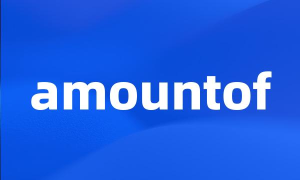 amountof