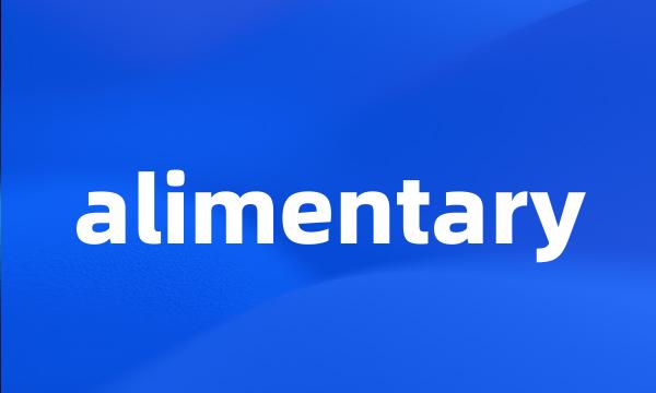 alimentary