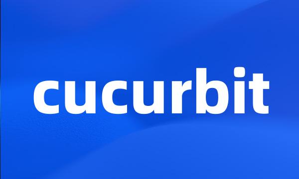 cucurbit