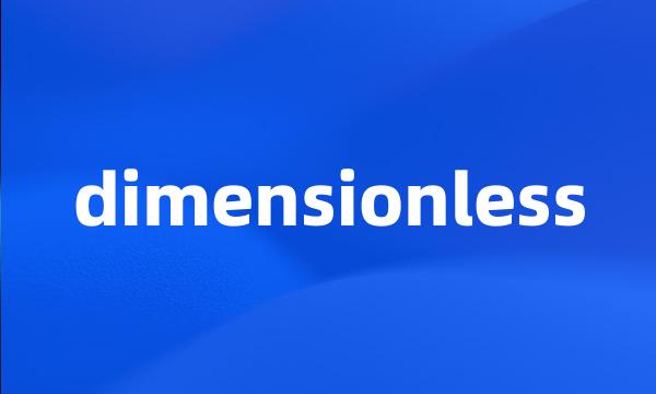 dimensionless