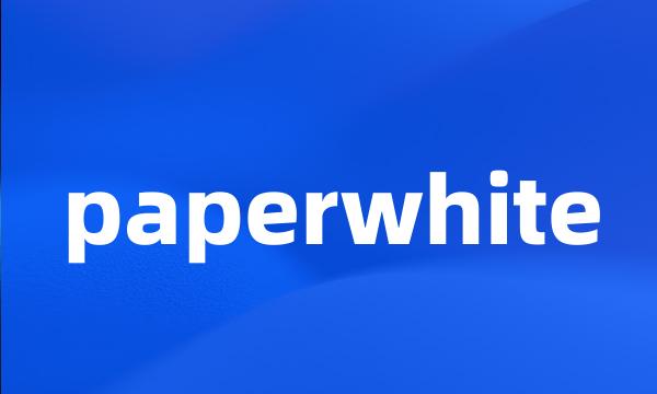 paperwhite