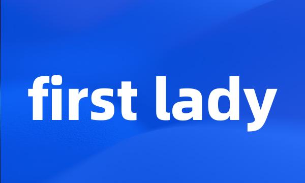 first lady